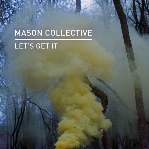 Mason Collective - Let's Get It [KD139]